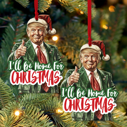 I'll Be Home For Christmas, Trump Santa Hat, Christmas Trump Acrylic Ornament | Perfect for Car & Christmas Tree Decor T1559 - GOP