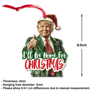 I'll Be Home For Christmas, Trump Santa Hat, Christmas Trump Acrylic Ornament | Perfect for Car & Christmas Tree Decor T1559 - GOP