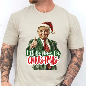 Trump I'll Be Home for Christmas Shirt, Humorous Trump Christmas Sweatshirt, Christmas Republican Sweater C1559 - GOP