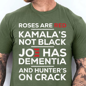 Roses Are Red Kamala Not Black | Kamala Harris 2024 Shirt | Joe Biden Dementia Shirt | Election 2024 Shirt Dark T1568 - KH2