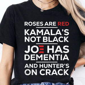 Roses Are Red Kamala Not Black | Kamala Harris 2024 Shirt | Joe Biden Dementia Shirt | Election 2024 Shirt Dark T1568 - KH2