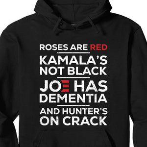 Roses Are Red Kamala Not Black | Kamala Harris 2024 Shirt | Joe Biden Dementia Shirt | Election 2024 Shirt Dark T1568 - KH2