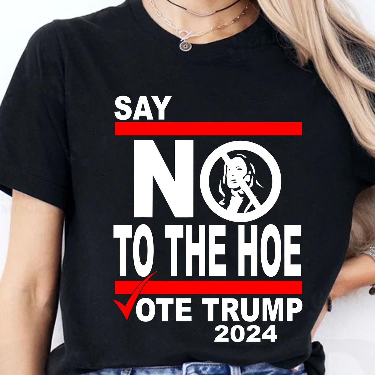 Say No To The Hoe Vote Trump Shirt | Trump Republican Shirt | Trump Supporter Shirt Dark T1570 - GOP
