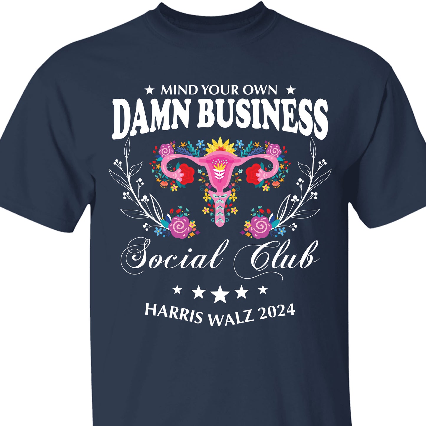 Mind Your Own Damn Business Shirt | Kamala Harris 2024 Shirt | Democrat Shirt Dark T1586 - KH2