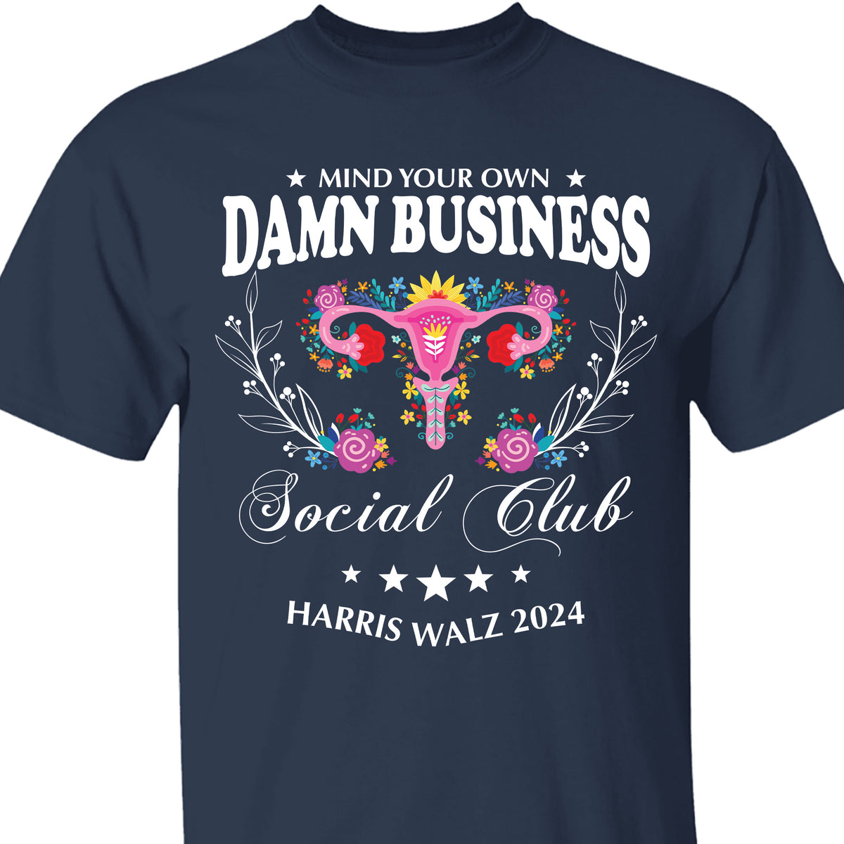 Mind Your Own Damn Business Shirt | Kamala Harris 2024 Shirt | Democrat Shirt Dark T1586 - KH2