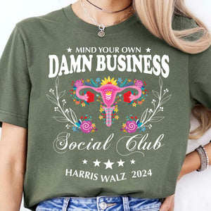 Mind Your Own Damn Business Shirt | Kamala Harris 2024 Shirt | Democrat Shirt Dark T1586 - KH2