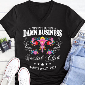 Mind Your Own Damn Business Shirt | Kamala Harris 2024 Shirt | Democrat Shirt Dark T1586 - KH2