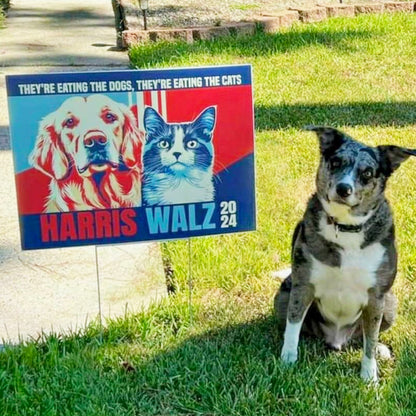 They're Eating The Dogs Cats Yard Sign | Kamala Harris Yard Sign | Vote Kamala Yard Sign | Democrat Yard Sign T1594 - KH2