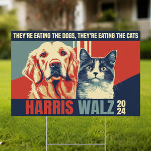 They're Eating The Dogs Cats Yard Sign | Kamala Harris Yard Sign | Vote Kamala Yard Sign | Democrat Yard Sign T1594 - KH2