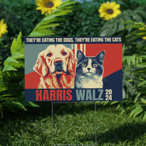 They're Eating The Dogs Cats Yard Sign | Kamala Harris Yard Sign | Vote Kamala Yard Sign | Democrat Yard Sign T1594 - KH2