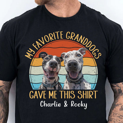 My Granddog Gave Me This Shirt, Funny Dog Grandma Grandpa Shirt, Personalized Custom Photo Dog Shirt T1608