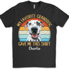 My Granddog Gave Me This Shirt, Funny Dog Grandma Grandpa Shirt, Personalized Custom Photo Dog Shirt T1608