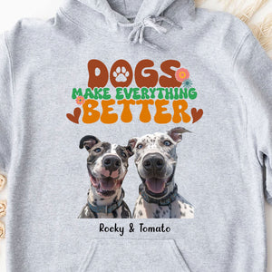 Dogs Make Everything Better Shirt, Live Preview Upload Photo, Personalized Custom Dog Lovers Shirt Bright T1610