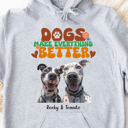 Dogs Make Everything Better Shirt, Live Preview Upload Photo, Personalized Custom Dog Lovers Shirt Bright T1610
