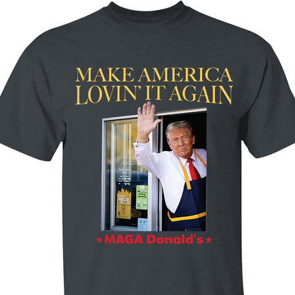 Trump McDonalds Shirt | Trendy MAGA Lovin' It Shirt | Republican Shirt | Trump Supporter Shirt Dark T1629 - GOP