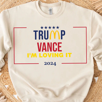 Trump Vance I'm Loving It Sweatshirt, Trendy Trump McDonalds Sweatshirt, Trump Supporters 2024 Ugly Sweatshirt T1632 - GOP