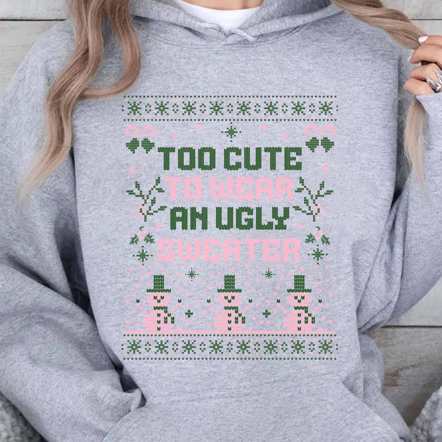 Too Cute To Wear An Ugly Sweater, Vintage Merry Christmas Sweater, Funny Xmas Holiday Sweatshirt T1634