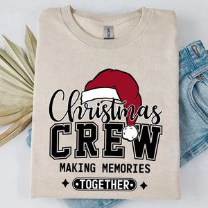 Christmas Crew Making Memories Together Shirt, Funny Christmas Sweater, Xmas Holiday Sweatshirt T1642