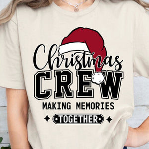 Christmas Crew Making Memories Together Shirt, Funny Christmas Sweater, Xmas Holiday Sweatshirt T1642