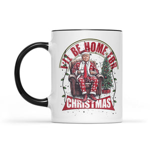 Trump I'll Be Home for Christmas Mug, Humorous Trump Christmas Mug, Christmas Republican White Mug Accent Mug T1661 - GOP