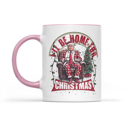 Trump I'll Be Home for Christmas Mug, Humorous Trump Christmas Mug, Christmas Republican White Mug Accent Mug T1661 - GOP