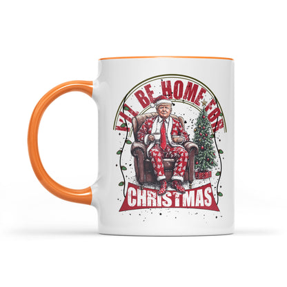 Trump I'll Be Home for Christmas Mug, Humorous Trump Christmas Mug, Christmas Republican White Mug Accent Mug T1661 - GOP