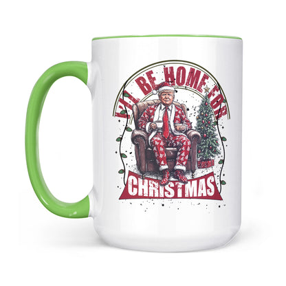 Trump I'll Be Home for Christmas Mug, Humorous Trump Christmas Mug, Christmas Republican White Mug Accent Mug T1661 - GOP