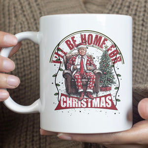 Trump I'll Be Home for Christmas Mug, Humorous Trump Christmas Mug, Christmas Republican White Mug Accent Mug T1661 - GOP