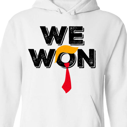 Trump We Won Sweatshirt, Trump 47th President Sweatshirt, Trump Supporters 2024 Ugly Sweatshirt T1679 - GOP
