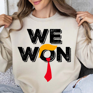 Trump We Won Sweatshirt, Trump 47th President Sweatshirt, Trump Supporters 2024 Ugly Sweatshirt T1679 - GOP