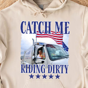 Trump Garbage Man in Trash Truck, Donald Republican Trump Catch Me Riding Dirty, Garbage for Trump 2024 Patriotic Shirt C1693 - GOP