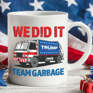 We Did It Team Garbage Trump 2024 Patriotic Mug, President Trump White Mug T1702 - GOP