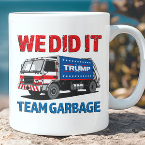 We Did It Team Garbage Trump 2024 Patriotic Mug, President Trump White Mug T1702 - GOP