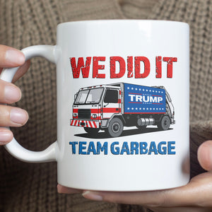 We Did It Team Garbage Trump 2024 Patriotic Mug, President Trump White Mug T1702 - GOP