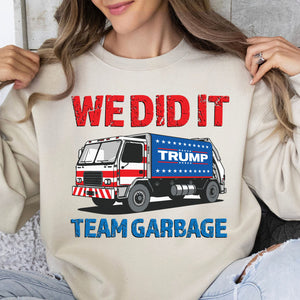 We Did It Team Garbage Trump 2024 Patriotic, MAGA, President Trump Shirt Bright T1702 - GOP