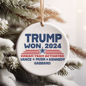 Trump Won 2024, Trump 47th President, Trump Dream Team Activated Ceramic Ornament, Perfect for Car & Christmas Tree Decor C1710 - GOP