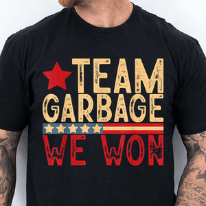 Team Garbage We Won, Team Garbage For Trump 2024 Shirt, Trump 47th President Shirt Dark T1724 - GOP