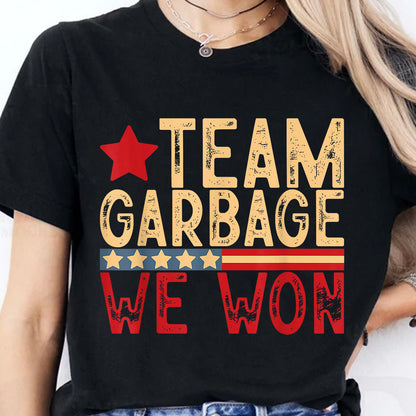 Team Garbage We Won, Team Garbage For Trump 2024 Shirt, Trump 47th President Shirt Dark T1724 - GOP