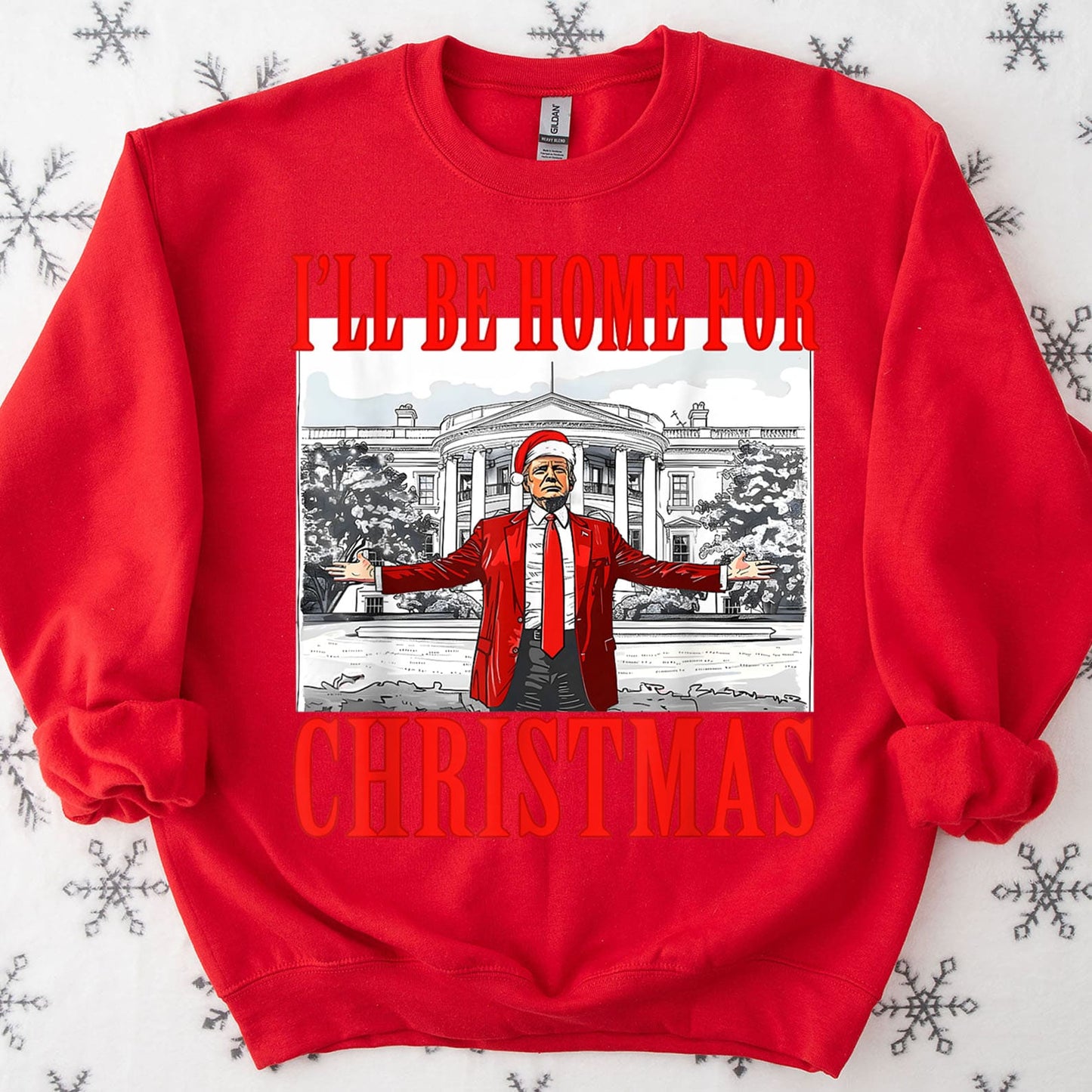 I'll Be Home For Christmas, Christmas Trump 47th President Sweatshirt Bright T1726 - GOP
