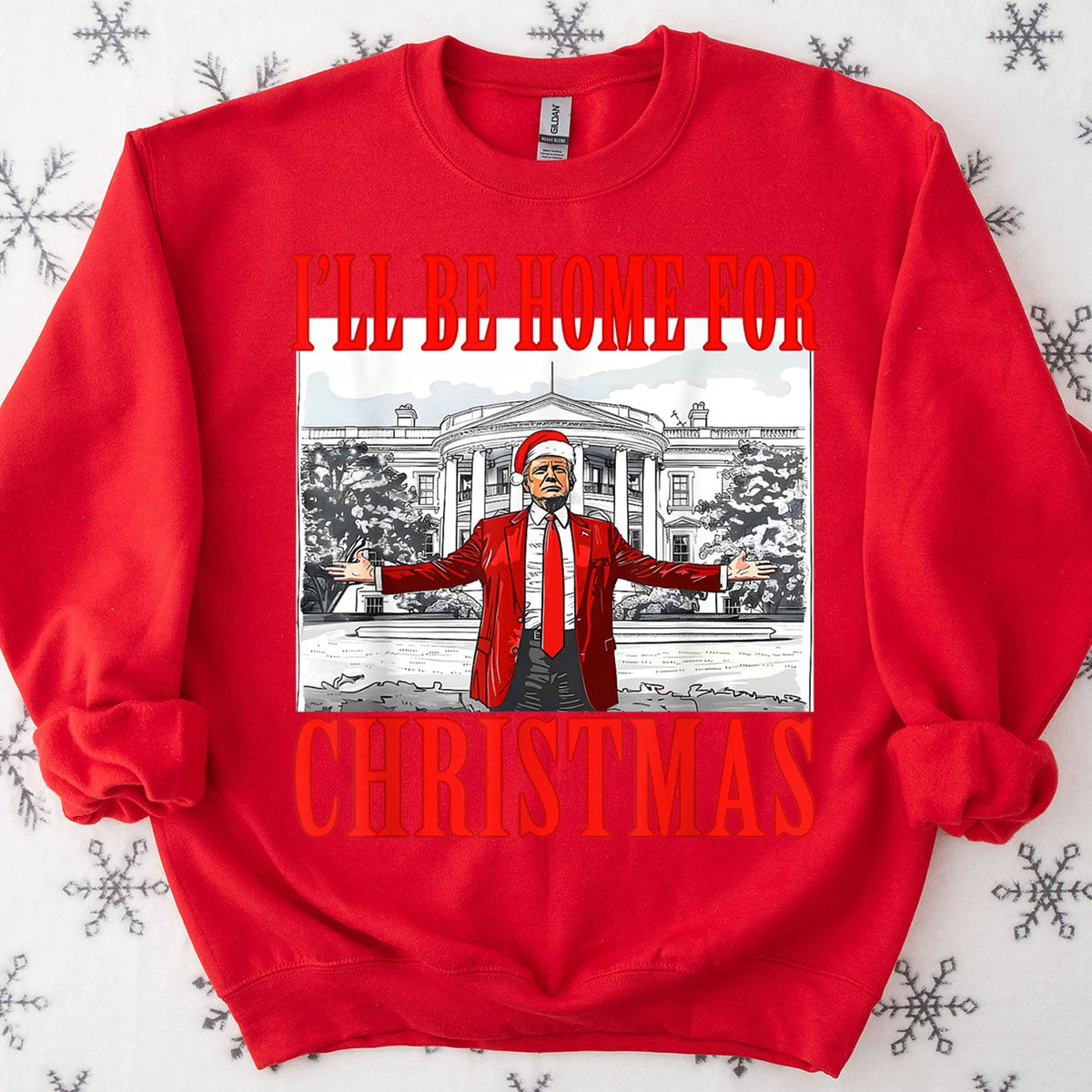 I'll Be Home For Christmas, Christmas Trump 47th President Sweatshirt Bright T1726 - GOP