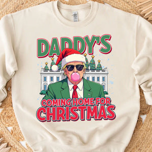 Daddy Coming Home For Christmas, Funny Trump Christmas, Trump 47th President Sweatshirt Bright T1727 - GOP