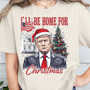 I'll Be Home For Christmas, Christmas Trump 47th President Sweatshirt Bright T1730 - GOP