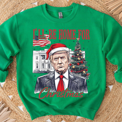 I'll Be Home For Christmas, Christmas Trump 47th President Sweatshirt Bright T1730 - GOP