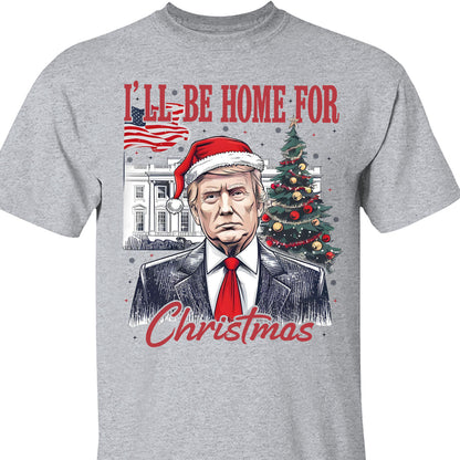 I'll Be Home For Christmas, Christmas Trump 47th President Sweatshirt Bright T1730 - GOP