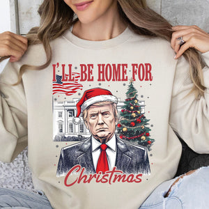 I'll Be Home For Christmas, Christmas Trump 47th President Sweatshirt Bright T1730 - GOP