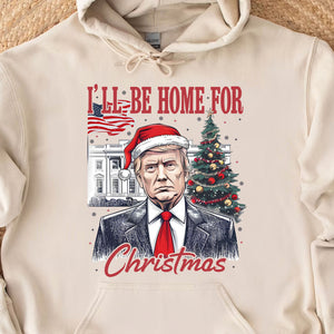 I'll Be Home For Christmas, Christmas Trump 47th President Sweatshirt Bright T1730 - GOP