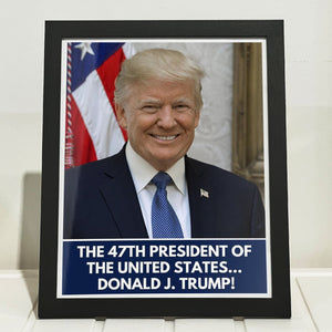 Donald Trump is 47th President of the United States, Trump Won 2024 Picture Frame C1733 - GOP