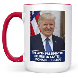 The 47th President Of The United States Mug, Trump 47th President White Mug Accent Mug T1733 - GOP