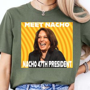 Meet Nacho 47th President, Trump Won Shirt, Trump 47th President Shirt Dark T1734 - GOP