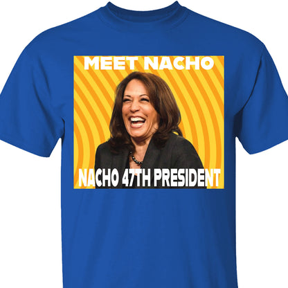 Meet Nacho 47th President, Trump Won Shirt, Trump 47th President Shirt Dark T1734 - GOP